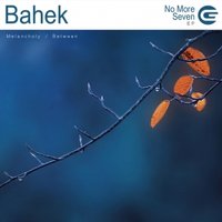 Bahek - Melancholy (Original mix)
