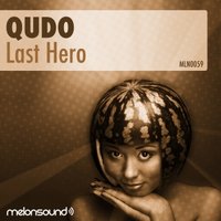 QUDO - Qudo - Last Hero (Original Mix)