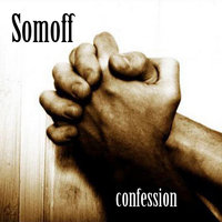 Somoff - Somoff -Confession..