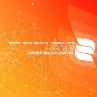 Alex BELIEVE - Forever (Original Mix)