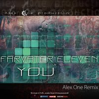 Alex One - Farvater Eleven - You (Alex One Remix) Radio Edit