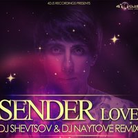 Dj Naytove (4DJS/Moscow) - Sender – Love (DJ Shevtsov & DJ Naytove Remix)