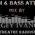Sergey Ivanov - Drum & Bass Attack On Drum Theatre Radiostation