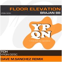 ypqnrecords - YPQN025C Brajanbb - Floor Elevation (Dave M.Sanchez Remix)