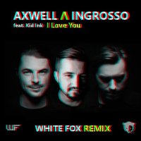 Матвей - axwell & ingrosso & kid ink - i love you (WHITE FOX Remix)