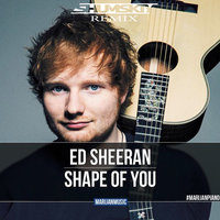 SHUMSKIY - Ed Sheeran - Shape Of You (SHUMSKIY remix)
