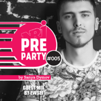 Sanya Dymov - #005 NRJ PRE-PARTY by Sanya Dymov - Guest Mix by Ewsei