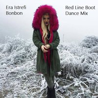 Red Line - Era Istrefi - Bonbon (Red Line Boot Dance Mix 2)