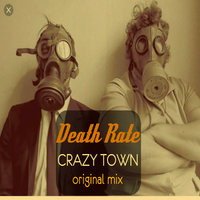 DEATH RATE - Crazy Town