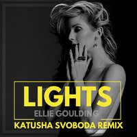 Katusha Svoboda - Ellie Goulding - Lights (Katusha Svoboda Remix)