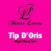 Tip D'Oris - Tip D'Oris - Magic Moon East (Original Mix)