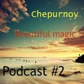 Oxyd - Chepurnoy-Beautiful magic(Podcast#2)