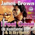 Konstantin Ozeroff - James Brown - I Feel Good (Dj Konstantin Ozeroff & Dj Sky Remix 2012)