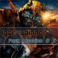 ROKIT - Igor Spinner - Fuck Machine # 2