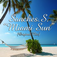 Sanches.S. - Miami Sun (Original Mix)