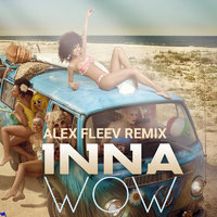 Alex Fleev - INNA -WOW ( ALEX FLEEV REMIX 2020 )