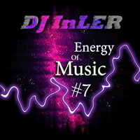 DJ InLER - DJ InLER - Energy Of Music #7 (Pop MIX)