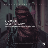 DJ Vadim Adamov - C-Bool - Never Go Away (Vadim Adamov & Myers Remix)