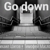 Mixail61 - Go down - Михаил шитов, Тимофей Маслов
