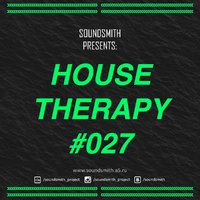 Soundsmith Project - House Therapy #027