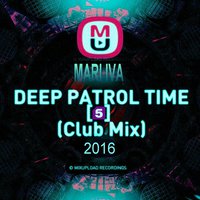 MARI IVA - DEEP PATROL TIME [5] (Club Mix)
