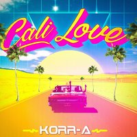 KORR-A - Cali Love