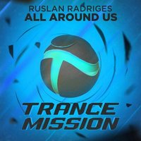 Ruslan Radriges - Ruslan Radriges - All Around Us (Original Mix) [ASOT 766]