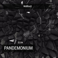 Wolltrex - Pandemonium