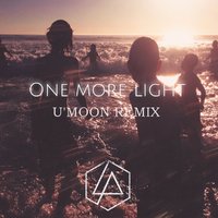 U'MOON - Linkin Park – One More Light (U'moon remix)