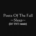 DJ TNT - Poets Of The Fall - Sleep (DJ TNT remix)
