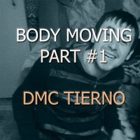 DJ TIERNO - DMC TIERNO - BODY MOVING part #1