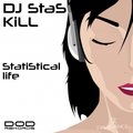 DJ StaS KiLL - StatiStical life (Demo cut)