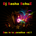 SASHA SCHUZ - Sex in paradice vol.1