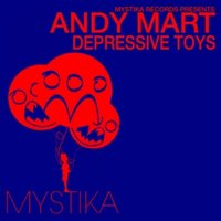 Andy Mart - Depressive Toys (Original Mix)