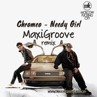MaxiGroove - Chromeo - Needy Girl (MaxiGroove Remix)