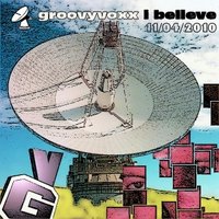 GroovyVoxx - I Believe