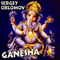 OBLOMOV - SERGEY OBLOMOV - GANESHA