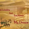 Denis Loinskiy - Denis Loinskiy feat. Zee Almaz - My Dream (original version)
