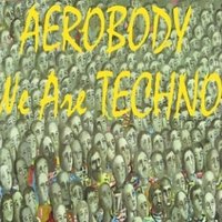 Aerobody - We Are Techno [vol.3]