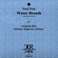 Aleksey Muravyev - Paul Pele - Water Breath (Aleksey Muravyev Remix)