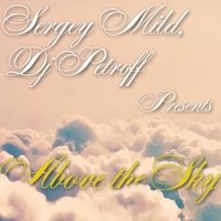 Sergey Mild - Above The Sky Original Mix
