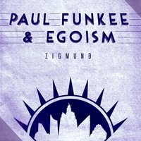 Paul Funkee - & Egoism - Zigmund