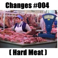 2Fills - Changes #004 (Hard Meat)