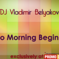 Vladimir Belyakov - So Morning Begins