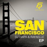 DJ Haipa - DJ Haipa & Rafaelle - San Francisco (Club Mix)