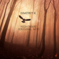 Dimitriy K. - Nightmare(Original mix)