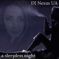 DJ Nexus UA - a sleepless night (original mix)