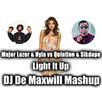 DJ De Maxwill - Major Lazer & Nyla vs Quintino & Sikdope - Light It Up (DJ De Maxwill Mashup)
