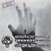 ESTORSKY - House EDM Party PROMO Mix