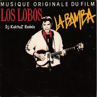 DJ KaktuZ - Los Lobos - La Bamba (KaktuZ Remix)